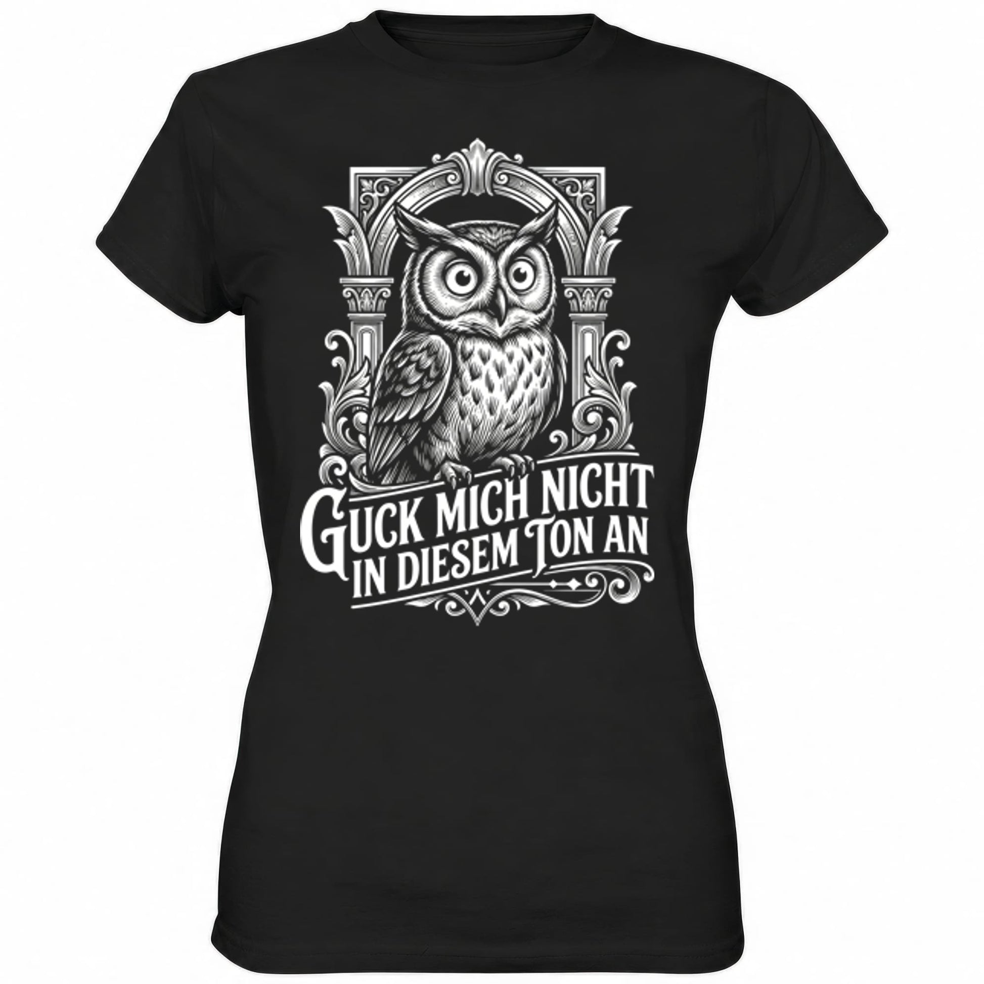 Schwarzes Ladies Shirt mit sarkastischem Spruch Guck mich nicht in diesem Ton an