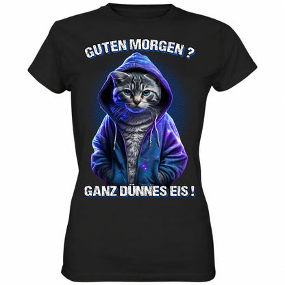 Guten Morgen? Ganz dünnes Eis! - Ladies Shirt - Totally Wasted