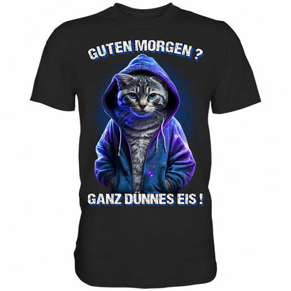 Guten Morgen? Ganz dünnes Eis! - Shirt - Totally Wasted