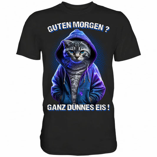 Guten Morgen? Ganz dünnes Eis! - Shirt - Totally Wasted