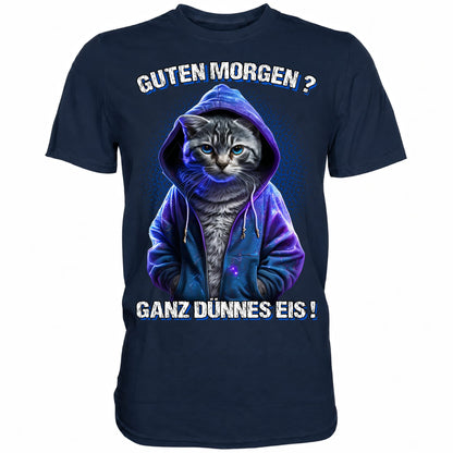 Guten Morgen? Ganz dünnes Eis! - Shirt - Totally Wasted