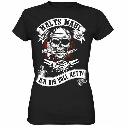 Halts Maul ich bin voll nett! - Ladies Shirt - Totally Wasted