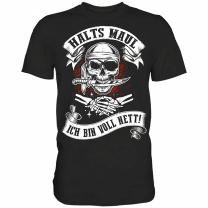 Halts Maul ich bin voll nett! - Shirt - Totally Wasted