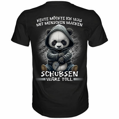 Rückansicht eines schwarzen Shirts mit dem Spruch Heute möchte ich was mit Menschen machen schubsen wäre toll