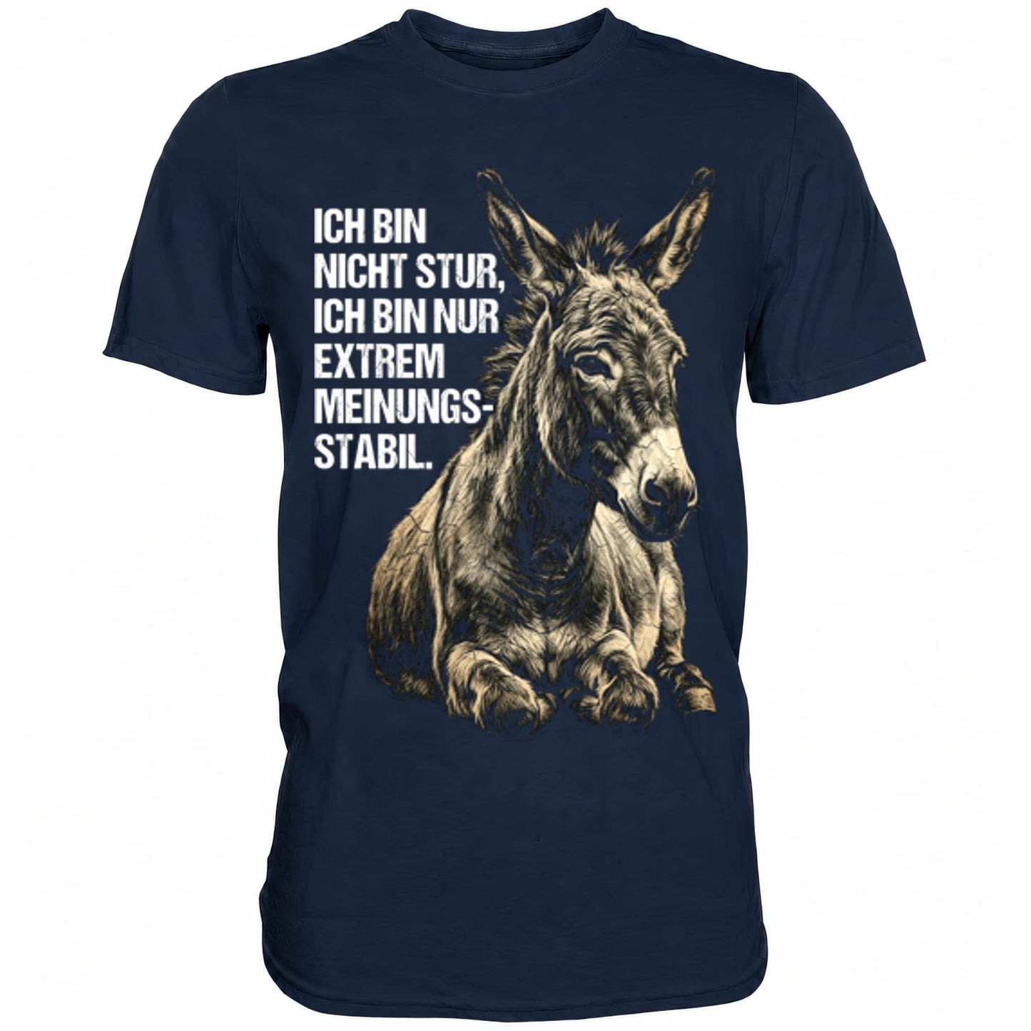 Blaues T-Shirt mit sarkastischem Spruch Ich bin nicht stur, nur extrem Meinungsstabil