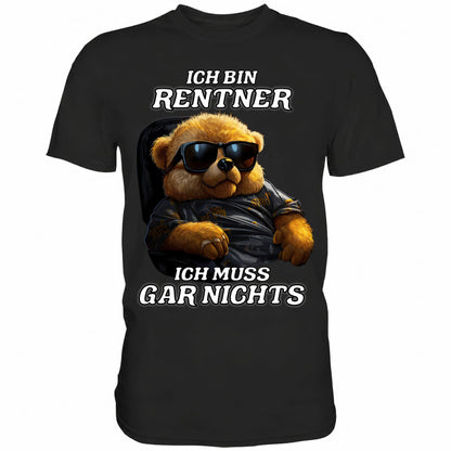 Schwarzes TShirt mit dem Spruch Ich bin Rentner ich muss garnichts