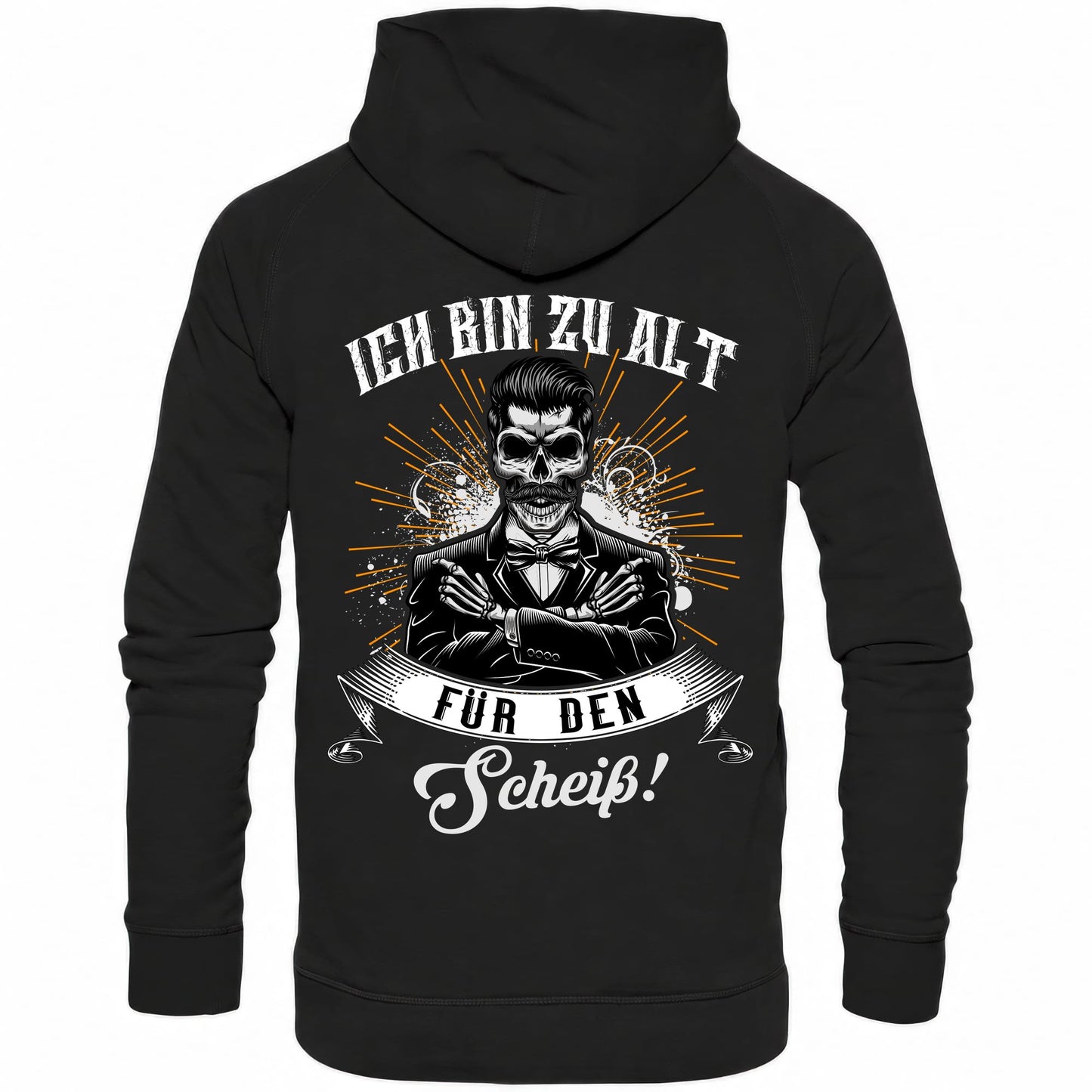Ich bin zu alt für den Scheiß! - Backprint Hoodie - Totally Wasted