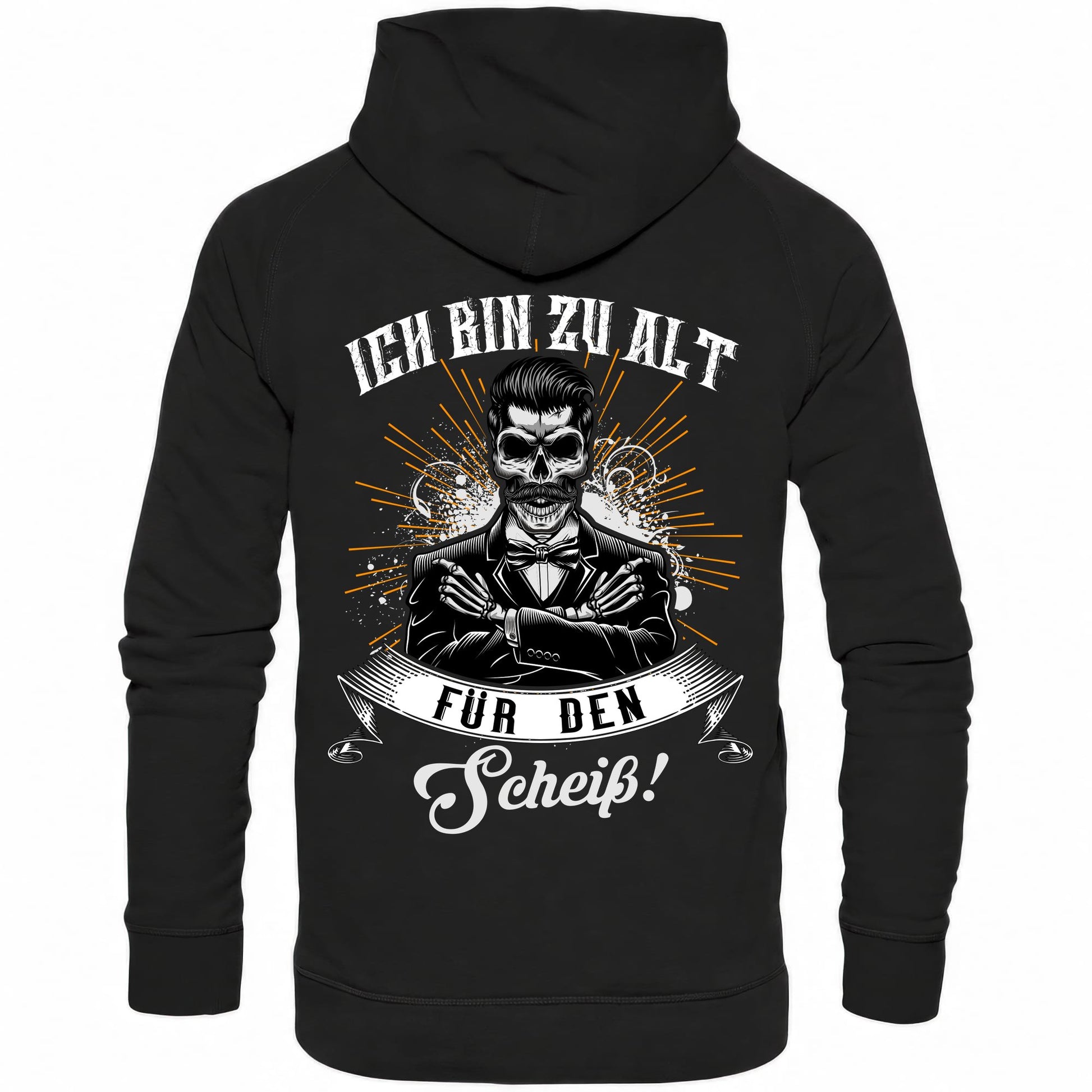 Ich bin zu alt für den Scheiß! - Backprint Hoodie - Totally Wasted