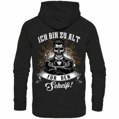 Ich bin zu alt für den Scheiß! - Backprint Hoodie - Totally Wasted