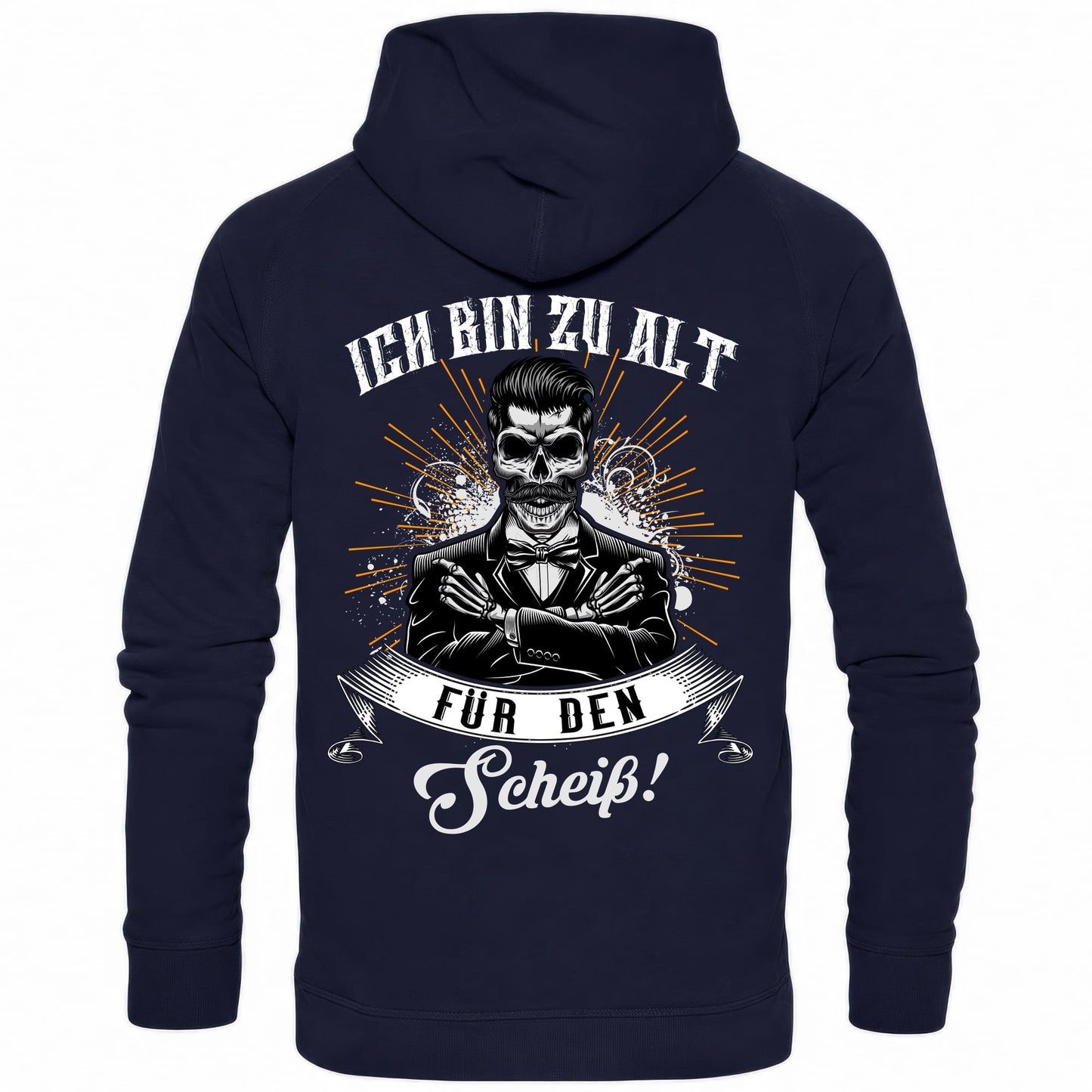 Ich bin zu alt für den Scheiß! - Backprint Hoodie - Totally Wasted