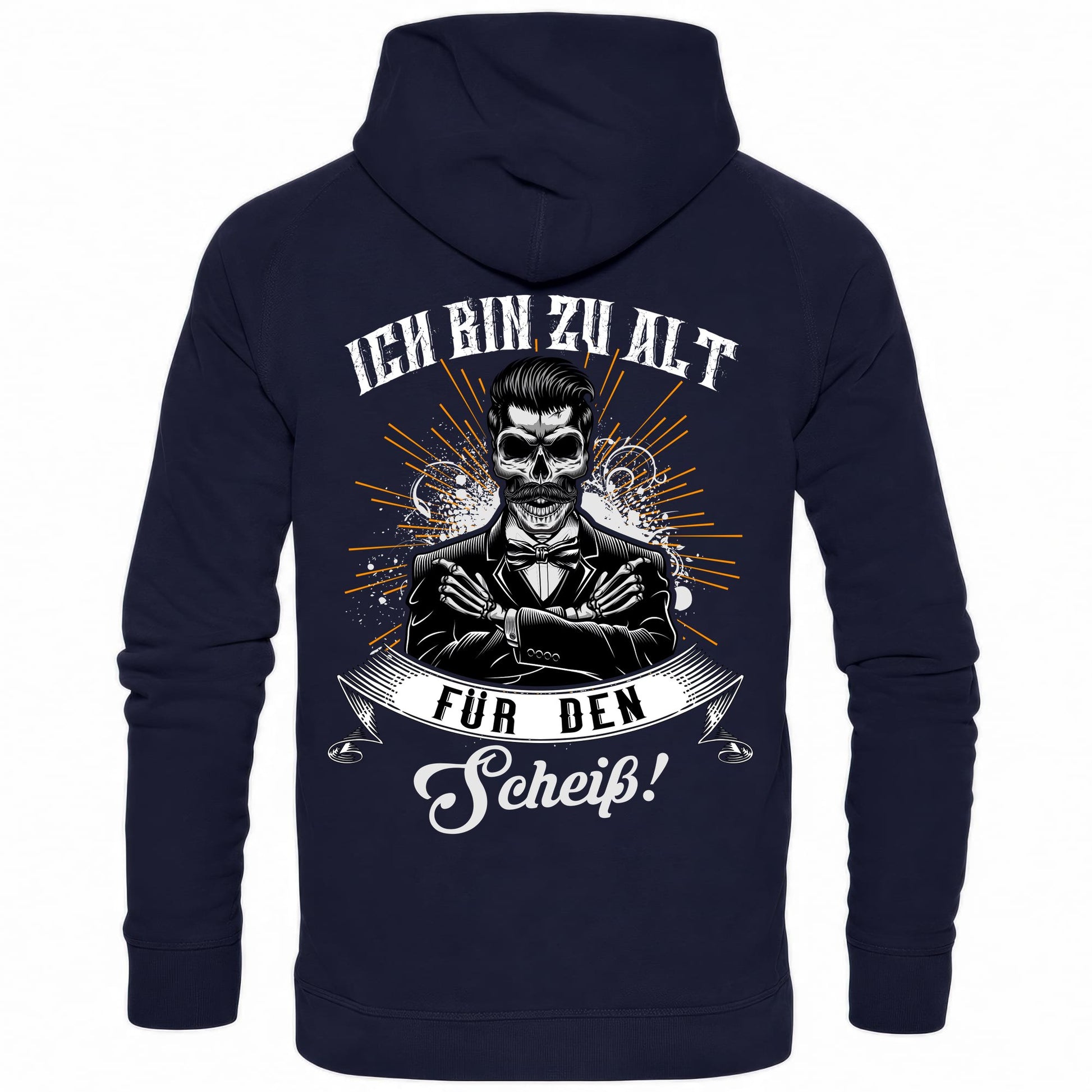 Ich bin zu alt für den Scheiß! - Backprint Hoodie - Totally Wasted