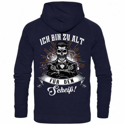 Ich bin zu alt für den Scheiß! - Backprint Hoodie - Totally Wasted