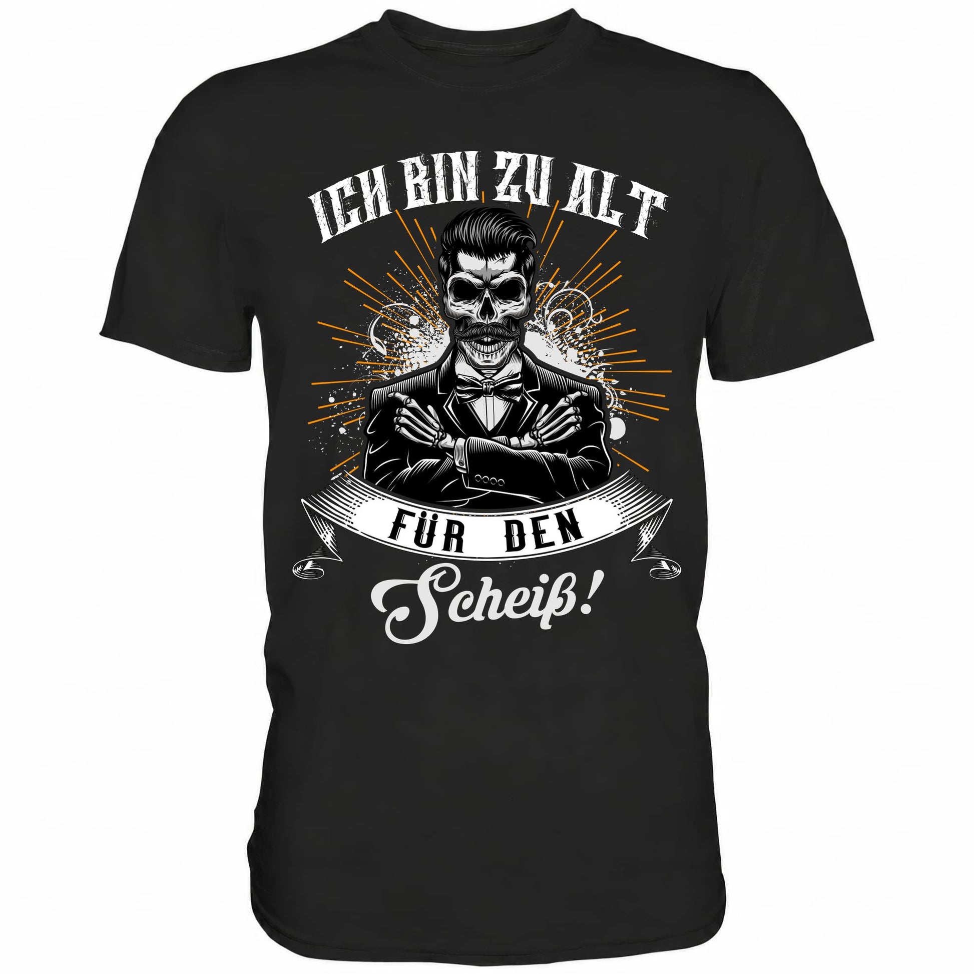 Ich bin zu alt für den Scheiß! - Shirt - Totally Wasted