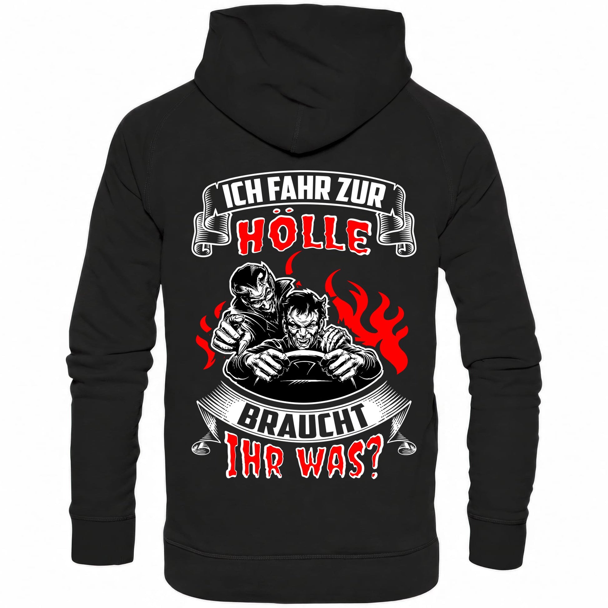 Ich fahr zur Hölle, braucht Ihr was? - Backprint Hoodie - Totally Wasted