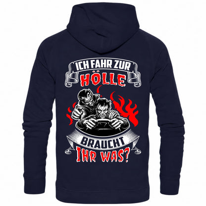 Ich fahr zur Hölle, braucht Ihr was? - Backprint Hoodie - Totally Wasted