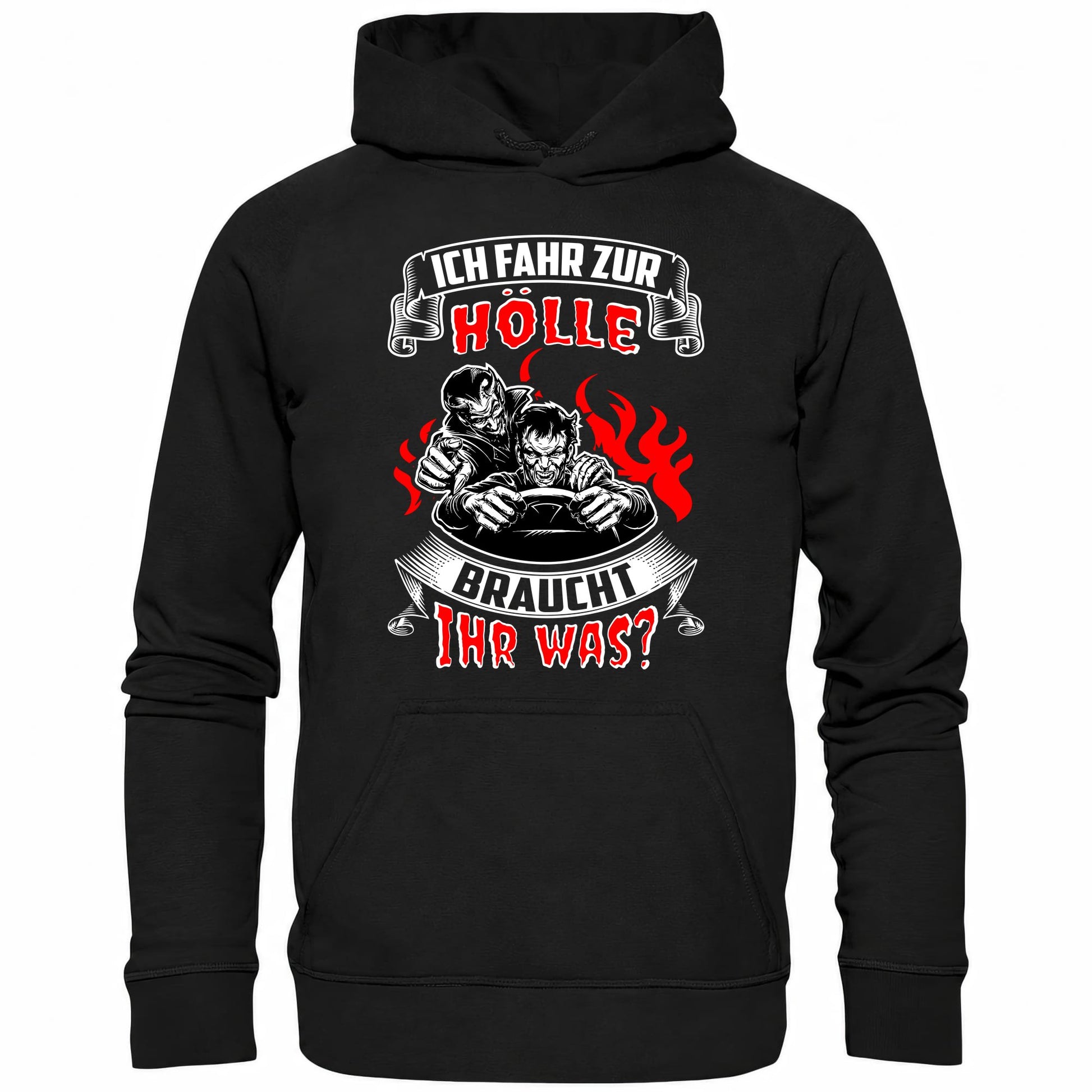 Ich fahr zur Hölle, braucht Ihr was? - Hoodie - Totally Wasted