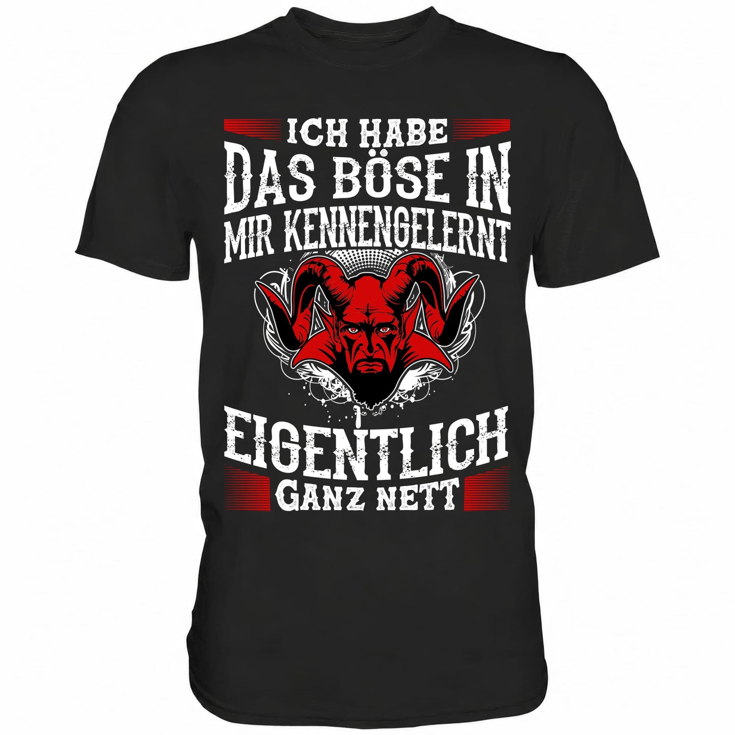 Ich habe das Böse in mir kennengelernt, eigentlich ganz nett - Shirt - Totally Wasted