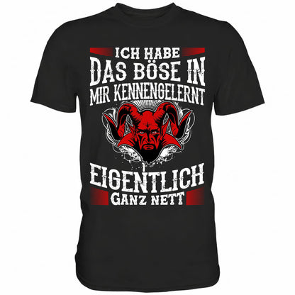Ich habe das Böse in mir kennengelernt, eigentlich ganz nett - Shirt - Totally Wasted