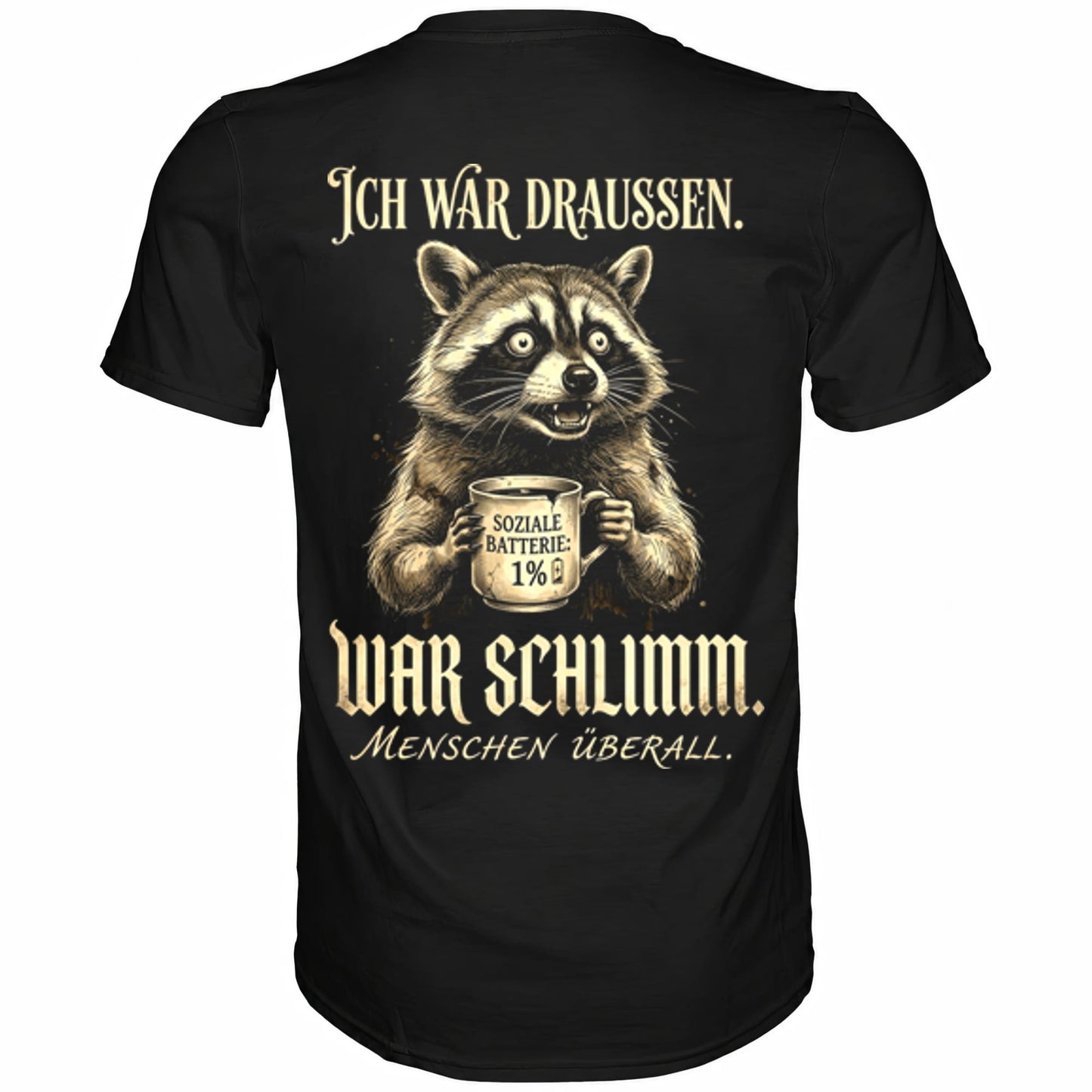 Schwarzes T-Shirt mit sarkastischem Spruch Ich war draussen, war schlimm. Rückansicht