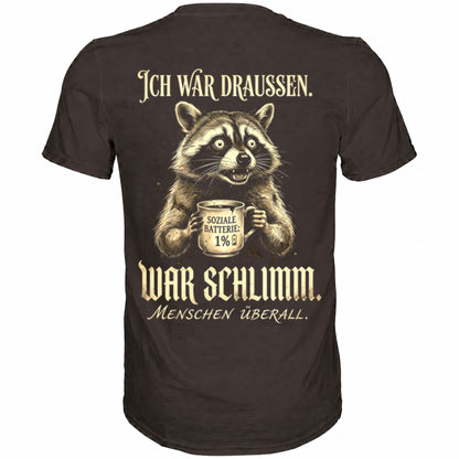 Braunes T-Shirt mit sarkastischem Spruch Ich war draussen, war schlimm. Rückansicht