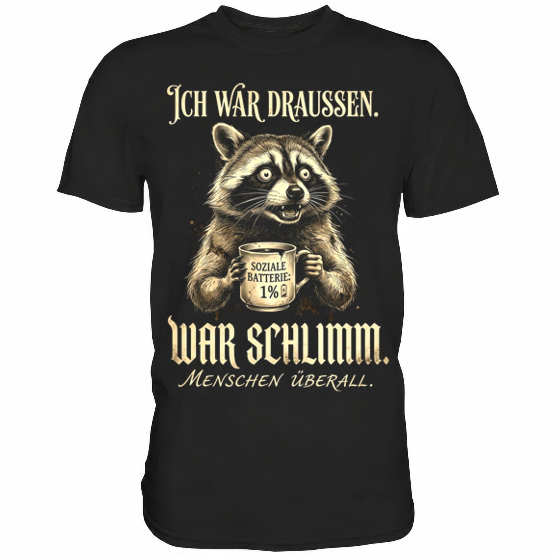 Schwarzes T-Shirt mit sarkastischem Spruch Ich war draussen, war schlimm.