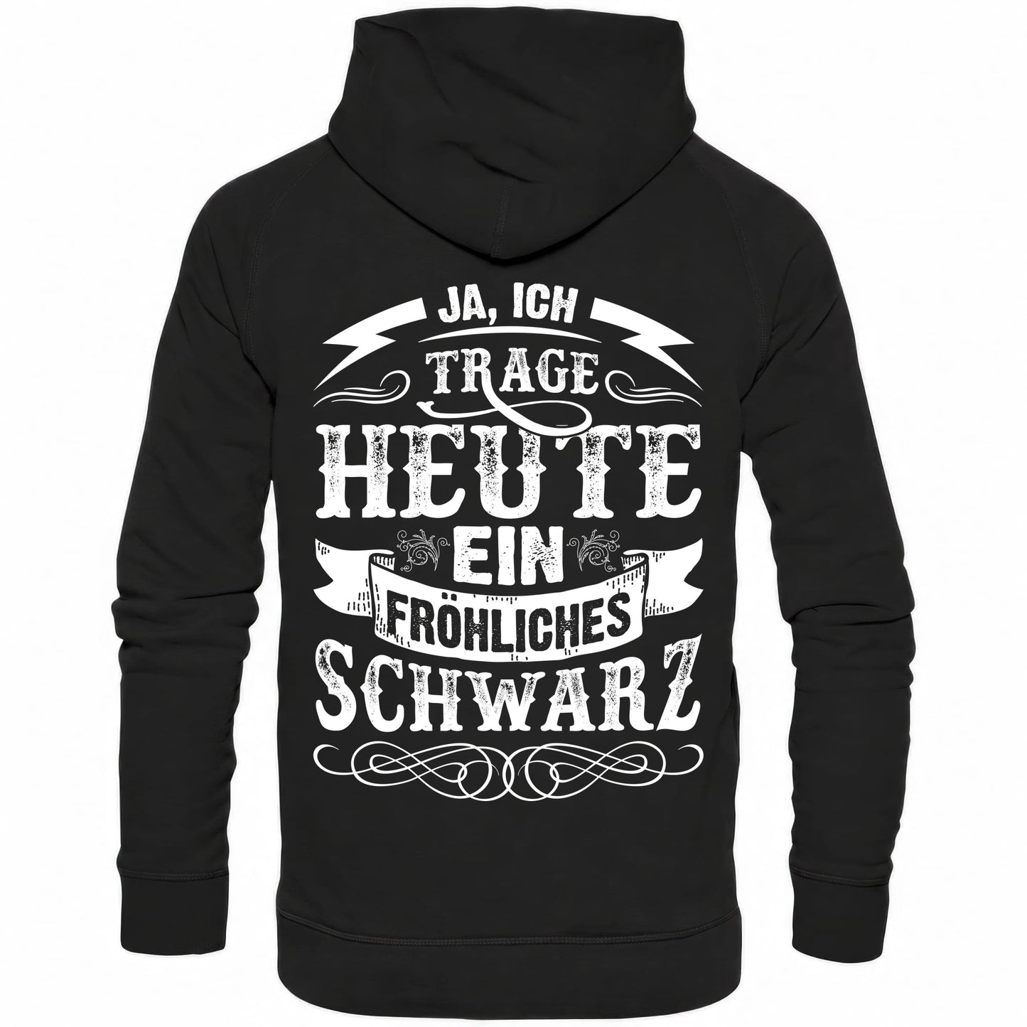 Ja ich trage heute ein fröhliches Schwarz - Backprint Hoodie - Totally Wasted