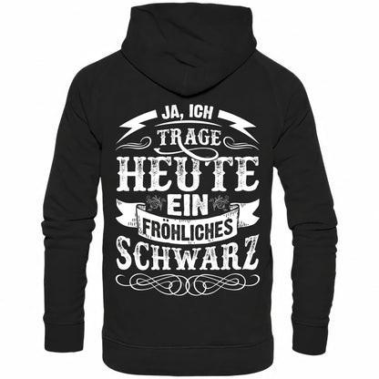 Ja ich trage heute ein fröhliches Schwarz - Backprint Hoodie - Totally Wasted