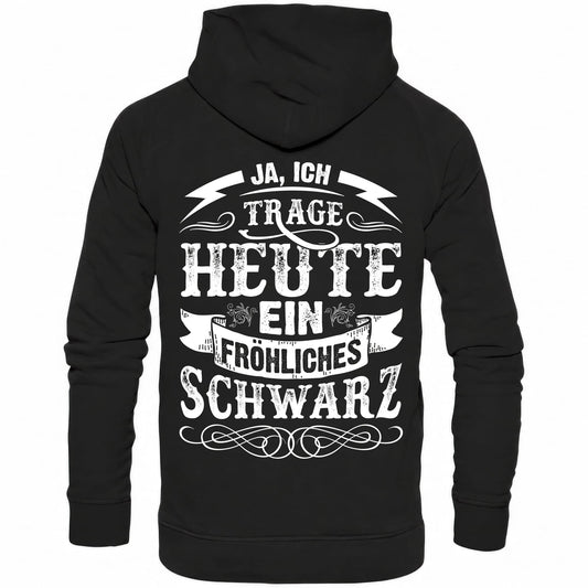 Ja ich trage heute ein fröhliches Schwarz - Backprint Hoodie - Totally Wasted