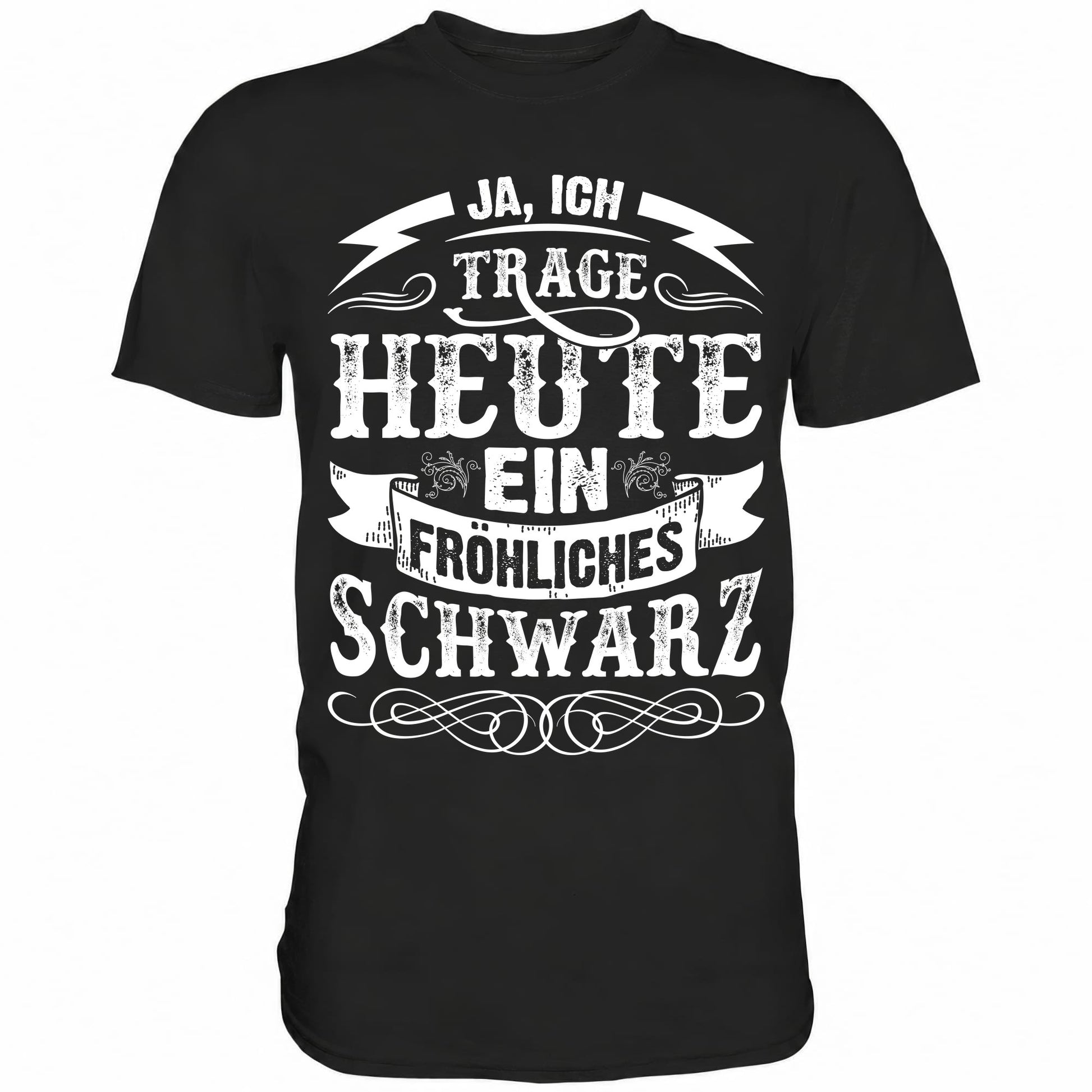 Ja ich trage heute ein fröhliches Schwarz - Shirt - Totally Wasted