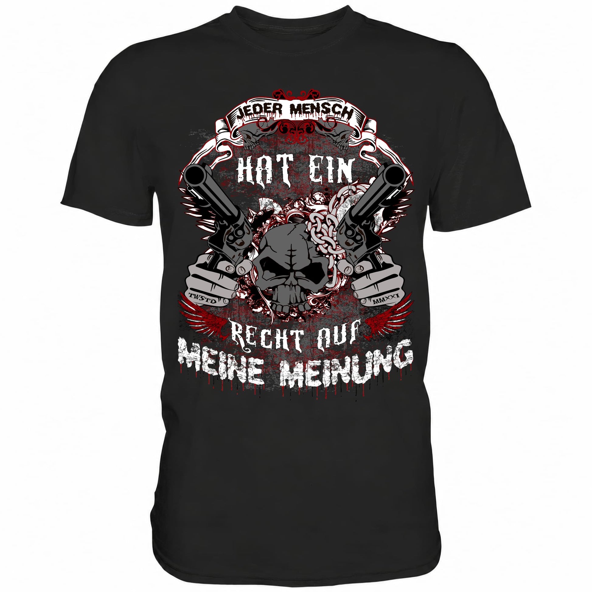 Jeder Mensch hat ein Recht auf meine Meinung - Shirt - Totally Wasted