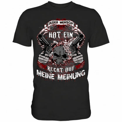 Jeder Mensch hat ein Recht auf meine Meinung - Shirt - Totally Wasted