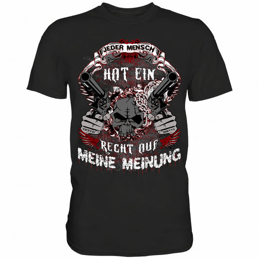 Jeder Mensch hat ein Recht auf meine Meinung - Shirt - Totally Wasted