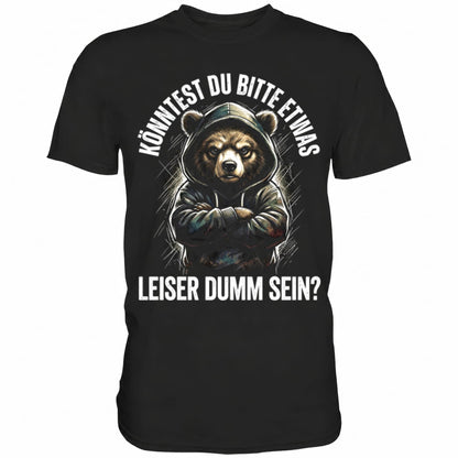 Schwarzes T-Shirt mit sarkastischem Spruch Könntest du bitte etwas leiser dumm sein?