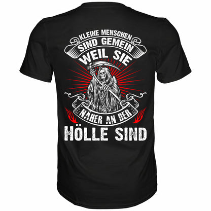 Kleine Menschen sind gemein weil sie näher an der Hölle sind - Backprint Shirt - Totally Wasted