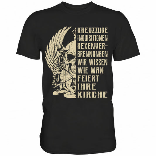 Kreuzzüge, Inquisitionen, Hexenverbrennungen.. - Shirt - Totally Wasted