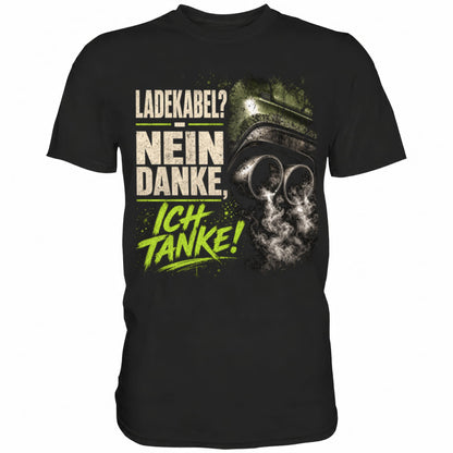Schwarzes T-Shirt mit sarkastischem Spruch Ladekabel? Nein Danke, ich tanke