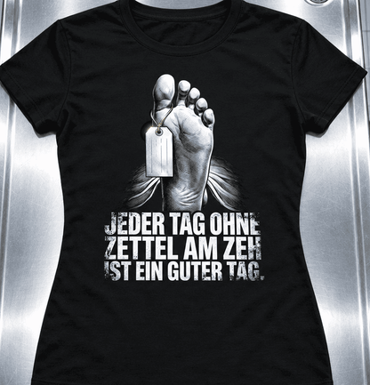 Schwarzes Damen T-Shirt mit sarkastischem Spruch Jeder Tag ohne Zettel am Zeh ist ein guter Tag