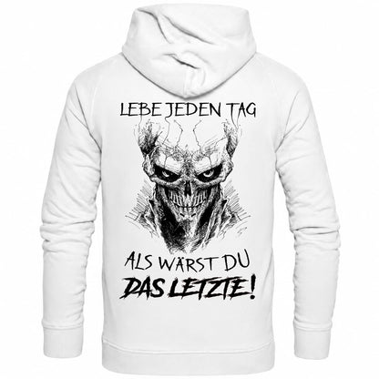 Lebe jeden Tag als wärst du das Letzte! - Backprint Hoodie - Totally Wasted