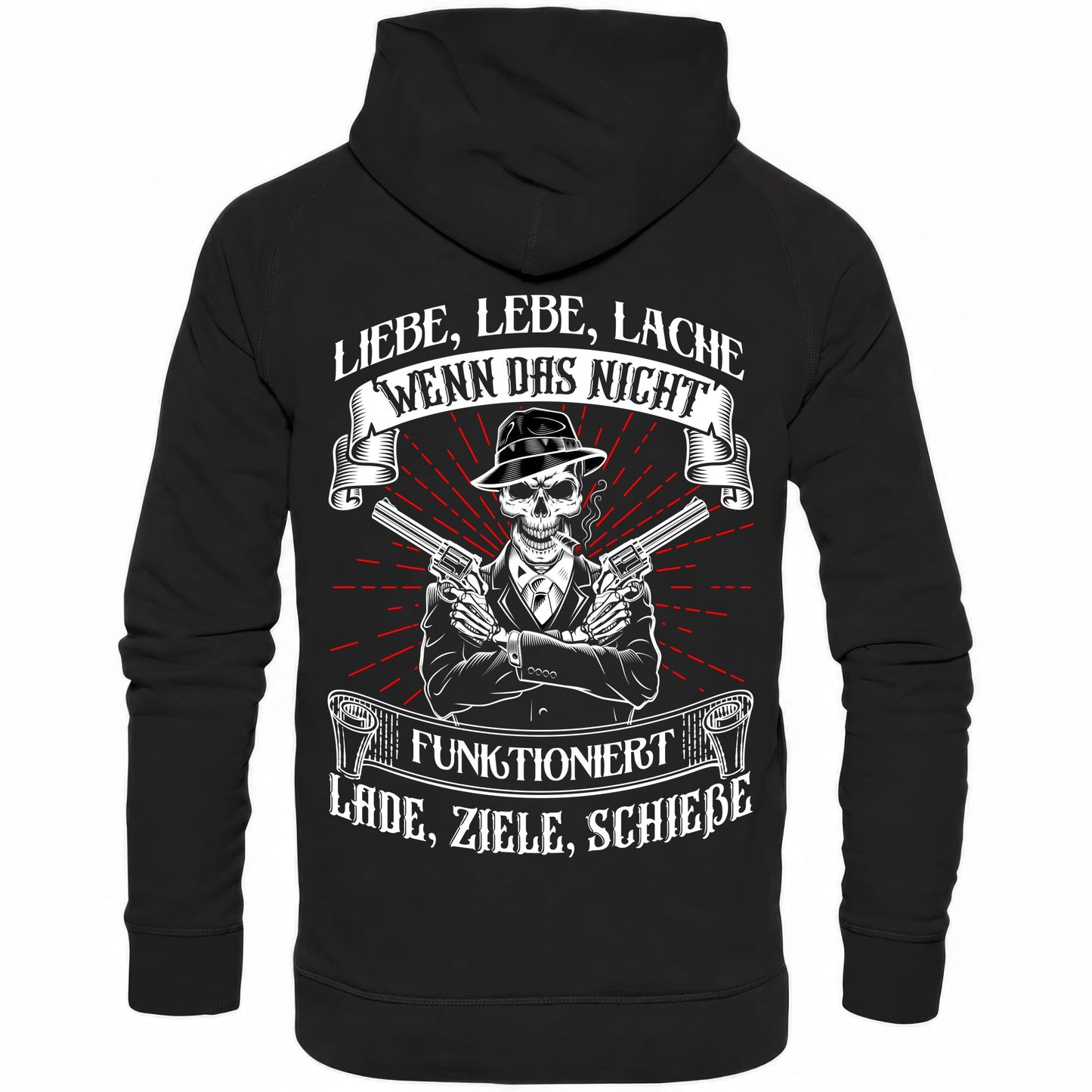 Liebe lebe lache, wenn das nicht funktioniert, lade ziele schieße - Backprint Hoodie - Totally Wasted