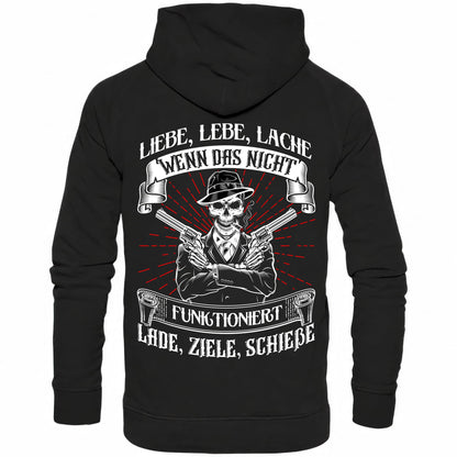 Liebe lebe lache, wenn das nicht funktioniert, lade ziele schieße - Backprint Hoodie - Totally Wasted