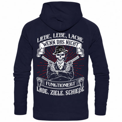 Liebe lebe lache, wenn das nicht funktioniert, lade ziele schieße - Backprint Hoodie - Totally Wasted