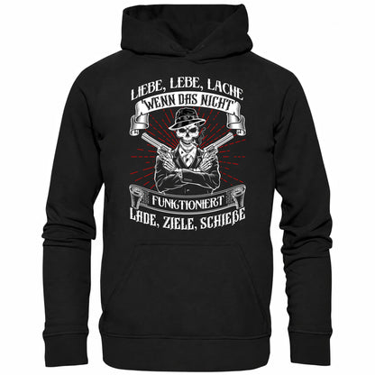 Liebe lebe lache, wenn das nicht funktioniert, lade ziele schieße - Hoodie - Totally Wasted