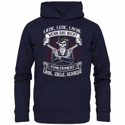 Liebe lebe lache, wenn das nicht funktioniert, lade ziele schieße - Hoodie - Totally Wasted