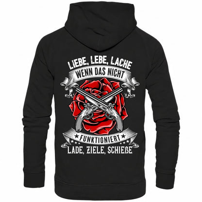 Schwarzer Hoodie mit dem Spruch Liebe Lebe Lache wenn das nicht funktioniert Lade Ziele Schieße
