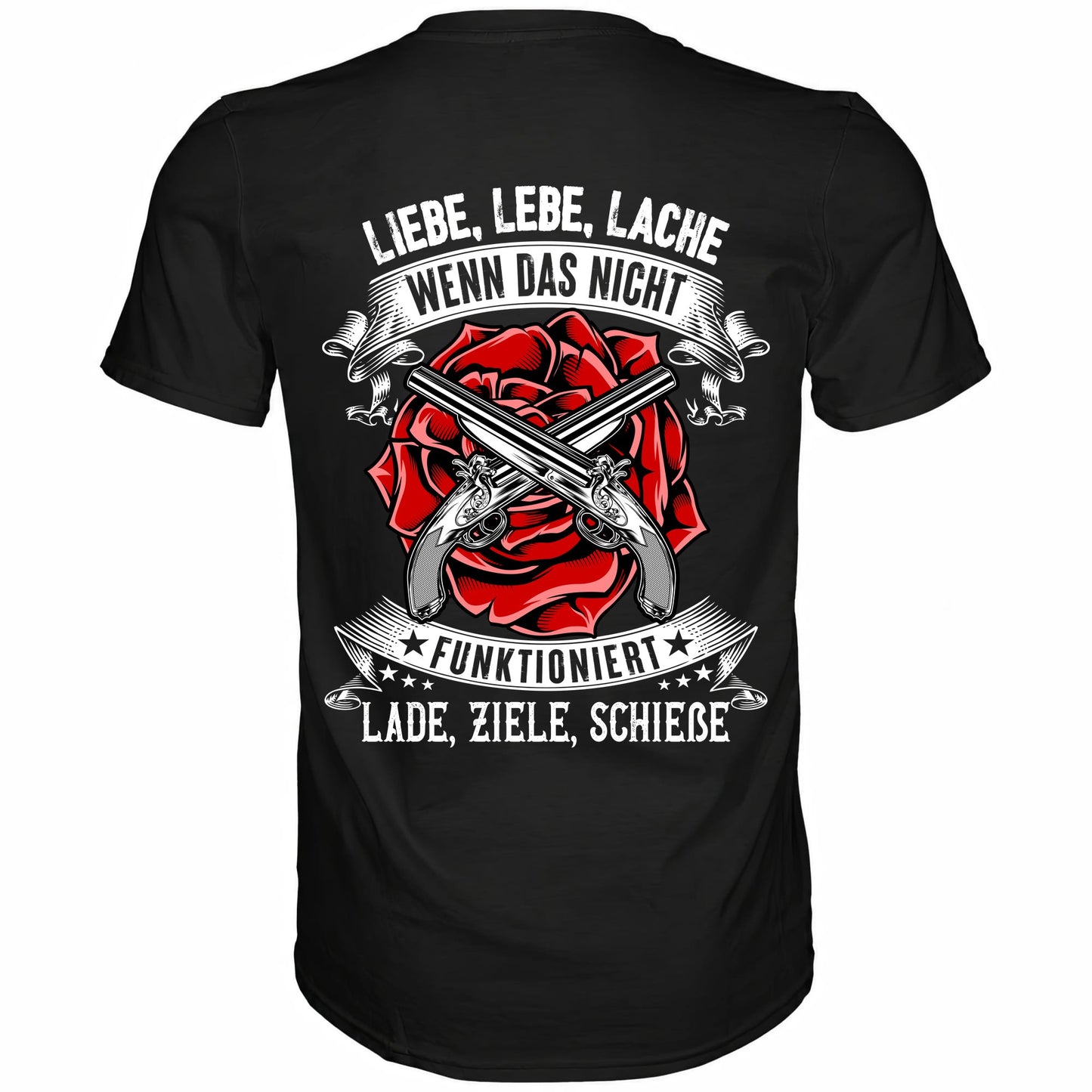 Rückansicht eines schwarzen Tshirts mit dem Spruch Liebe Lebe Lache wenn das nicht funktioniert Lade Ziele Schieße