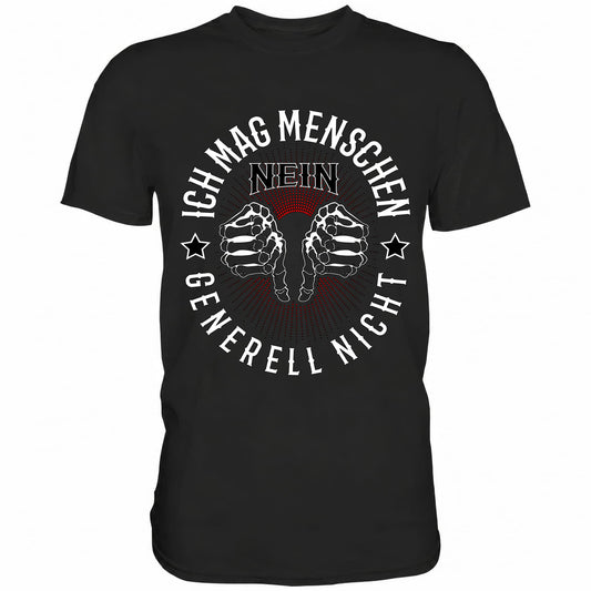 Nein, ich mag Menschen generell nicht - Shirt - Totally Wasted