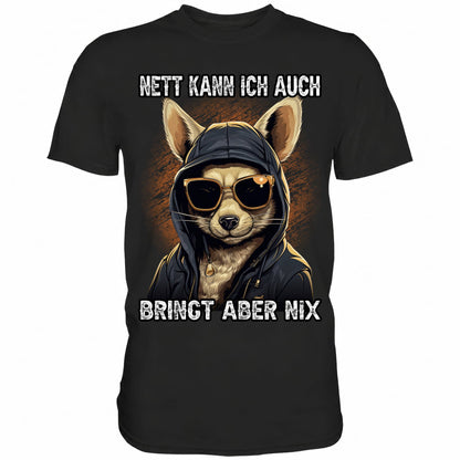 Nett kann ich auch - Bringt aber nix - Shirt - Totally Wasted