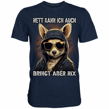 Nett kann ich auch - Bringt aber nix - Shirt - Totally Wasted