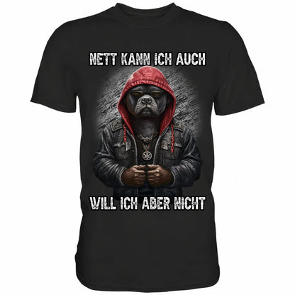 Nett kann ich auch - Will ich aber nicht - Shirt - Totally Wasted