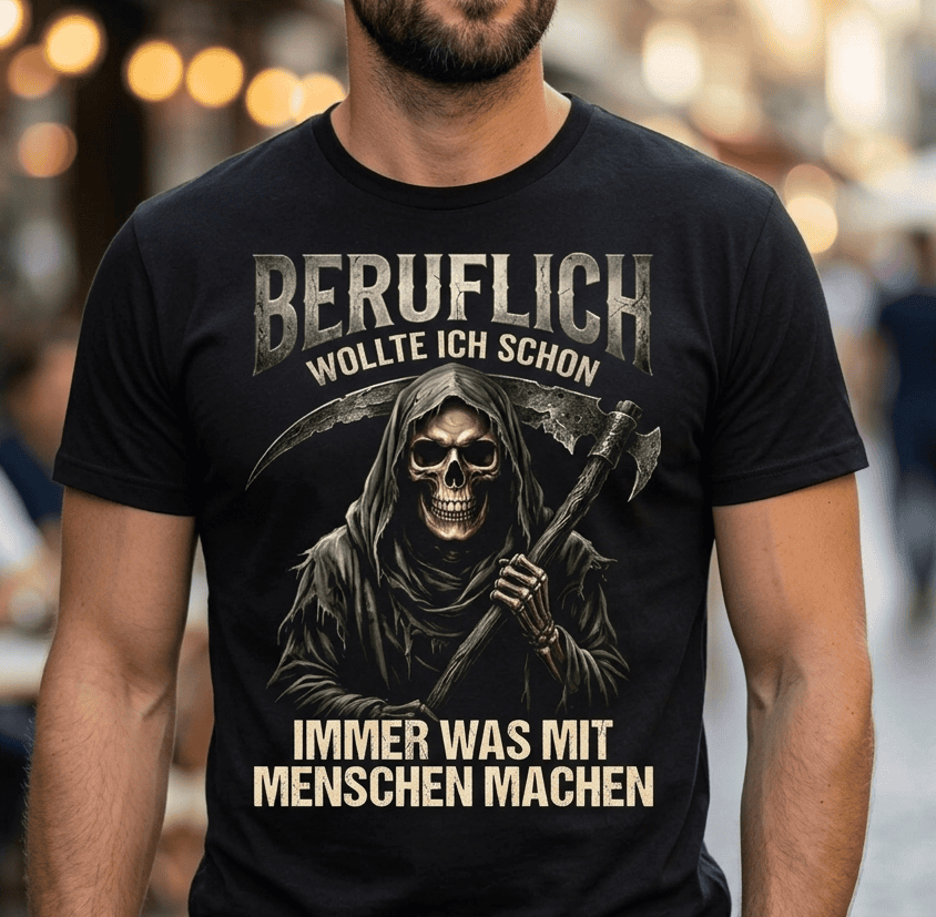 Schwarzes T-Shirt mit Sensenmann-Motiv und Spruch Beruflich wollte ich schon immer was mit Menschen machen